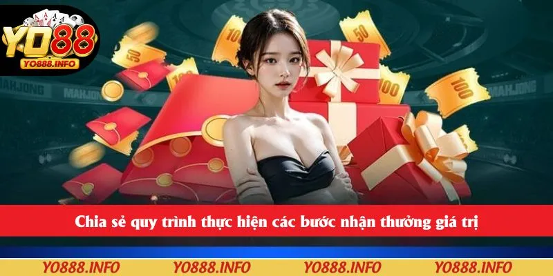Chia sẻ quy trình thực hiện các bước nhận thưởng giá trị