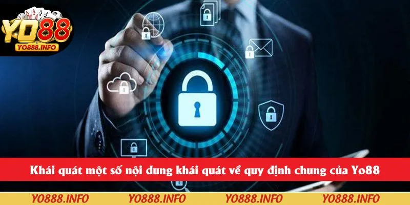 Khái quát một số nội dung khái quát về quy định chung của Yo88