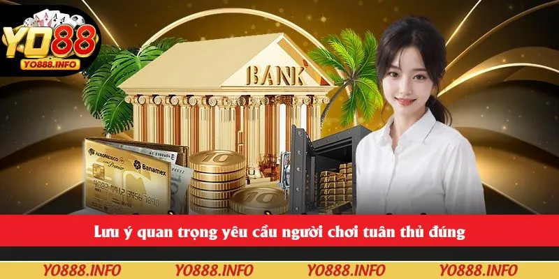 Lưu ý quan trọng yêu cầu người chơi tuân thủ đúng