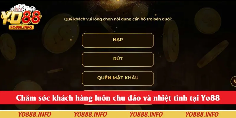 Chăm sóc khách hàng luôn chu đáo và nhiệt tình tại Yo88