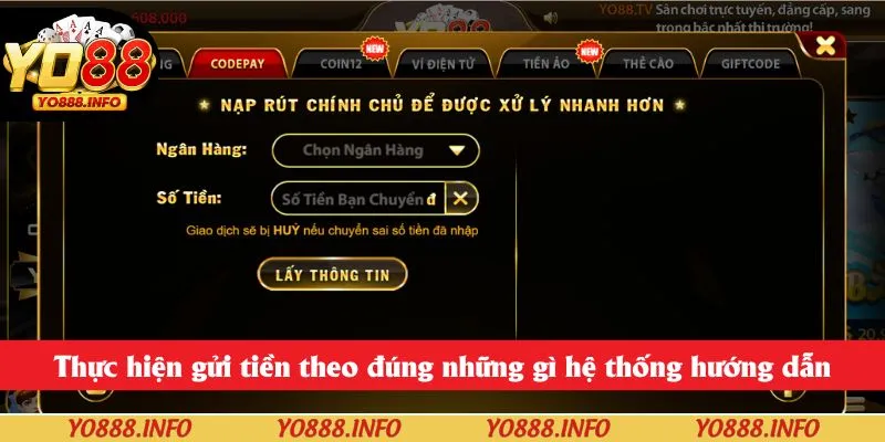 Thực hiện gửi tiền theo đúng những gì hệ thống hướng dẫn