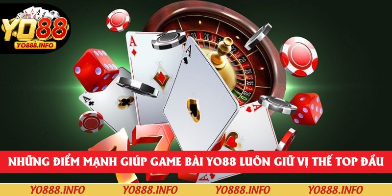 Những điểm mạnh giúp game bài yo88 luôn giữ vị thế top đầu